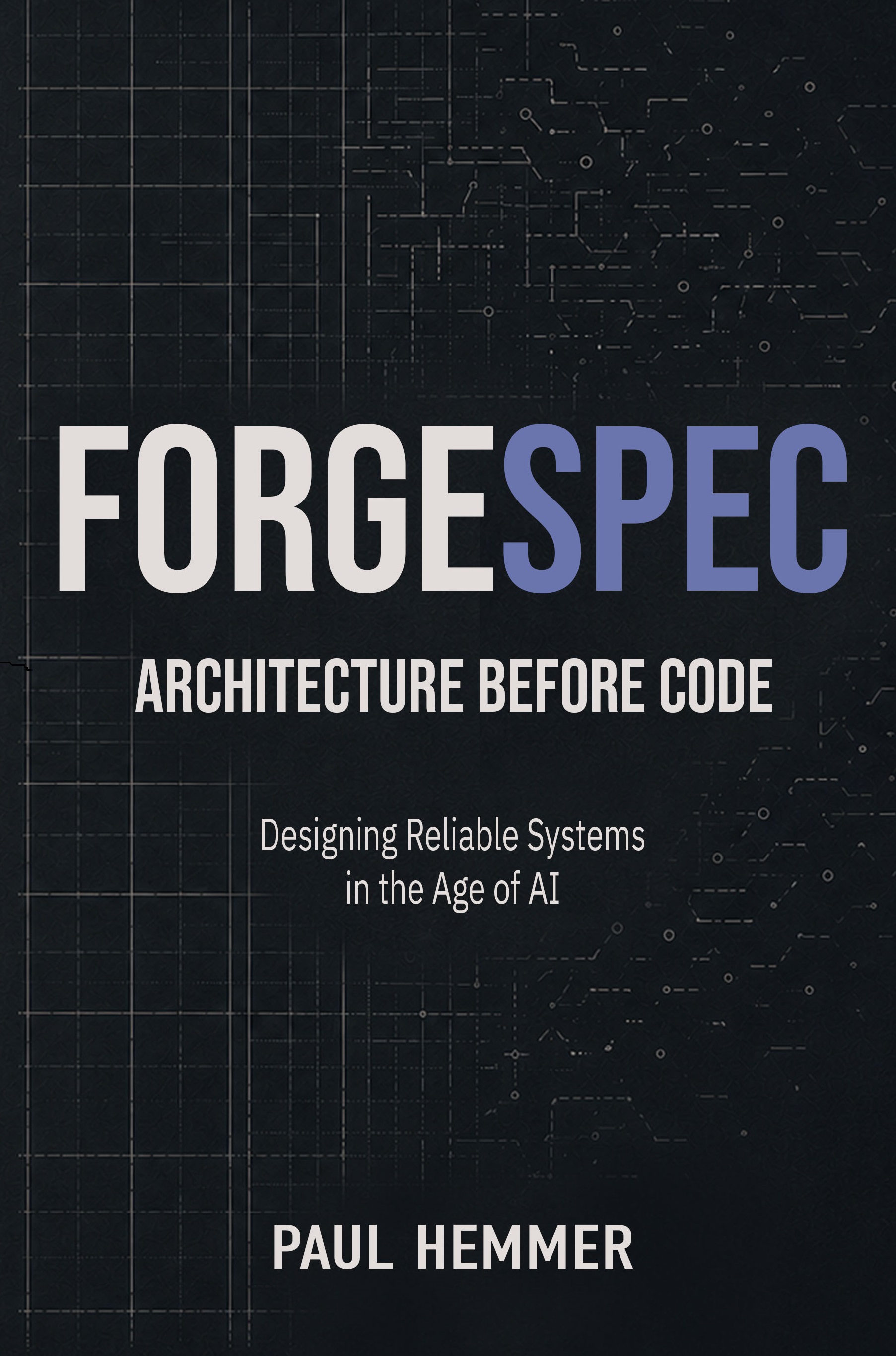 ForgeSpec book cover: Architecture Before Code by Paul Hemmer